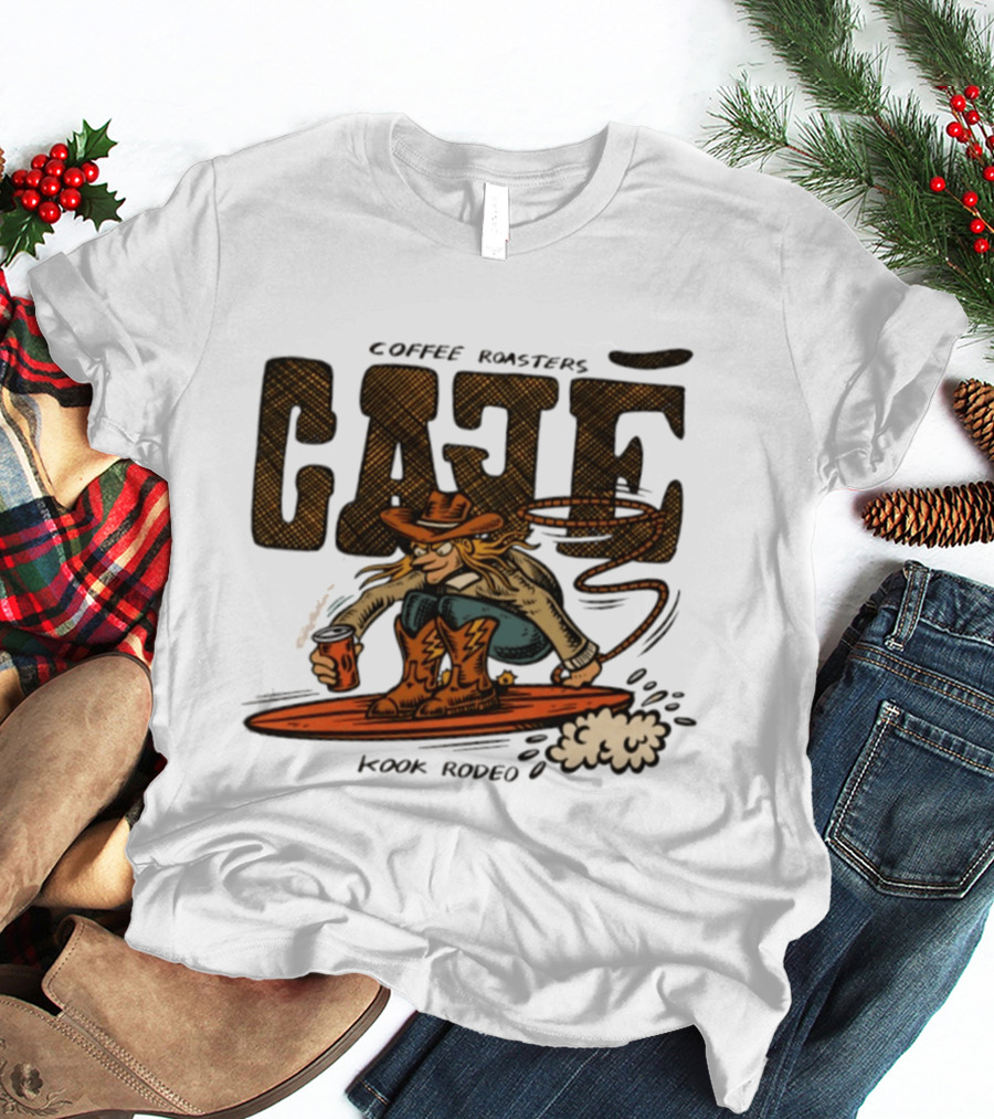 Cowboy Cafe Coffee Roaster Kook Rodeo Surfing Cowboy T-Shirt