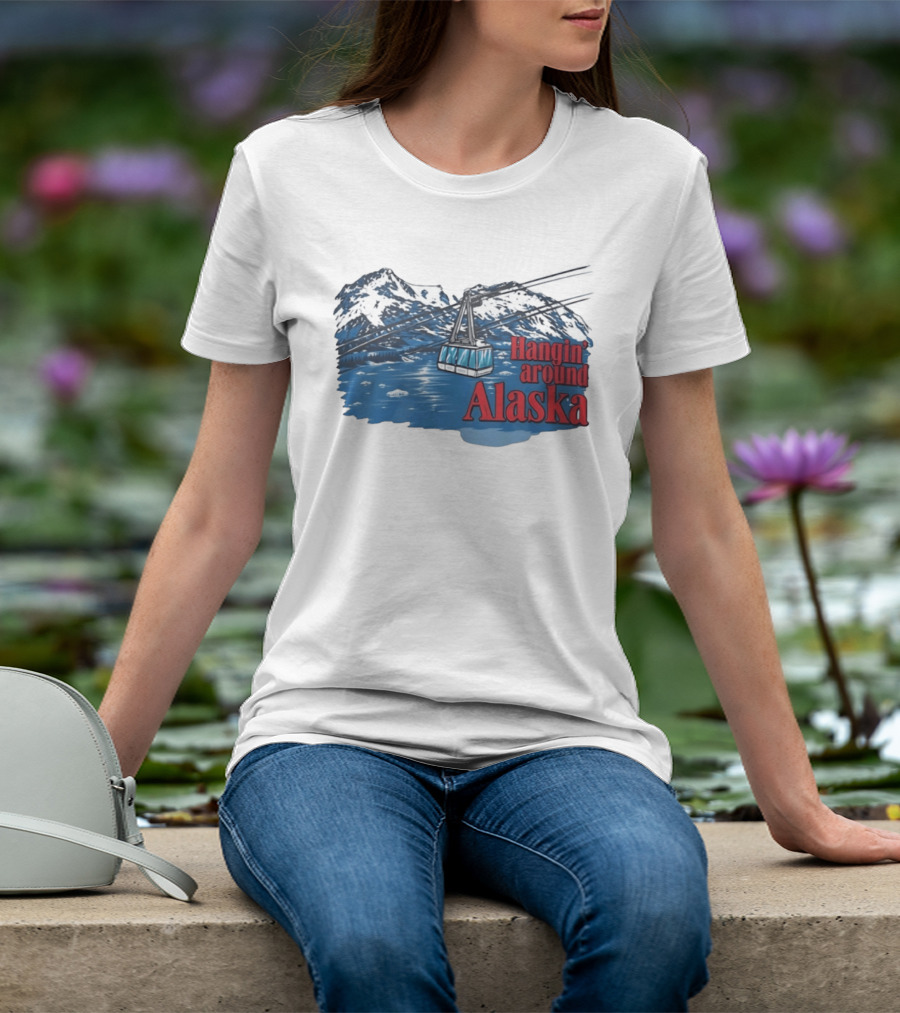 Hanging Around Alaska Cable Car Mountain Scenery Anchorage T-Shirt