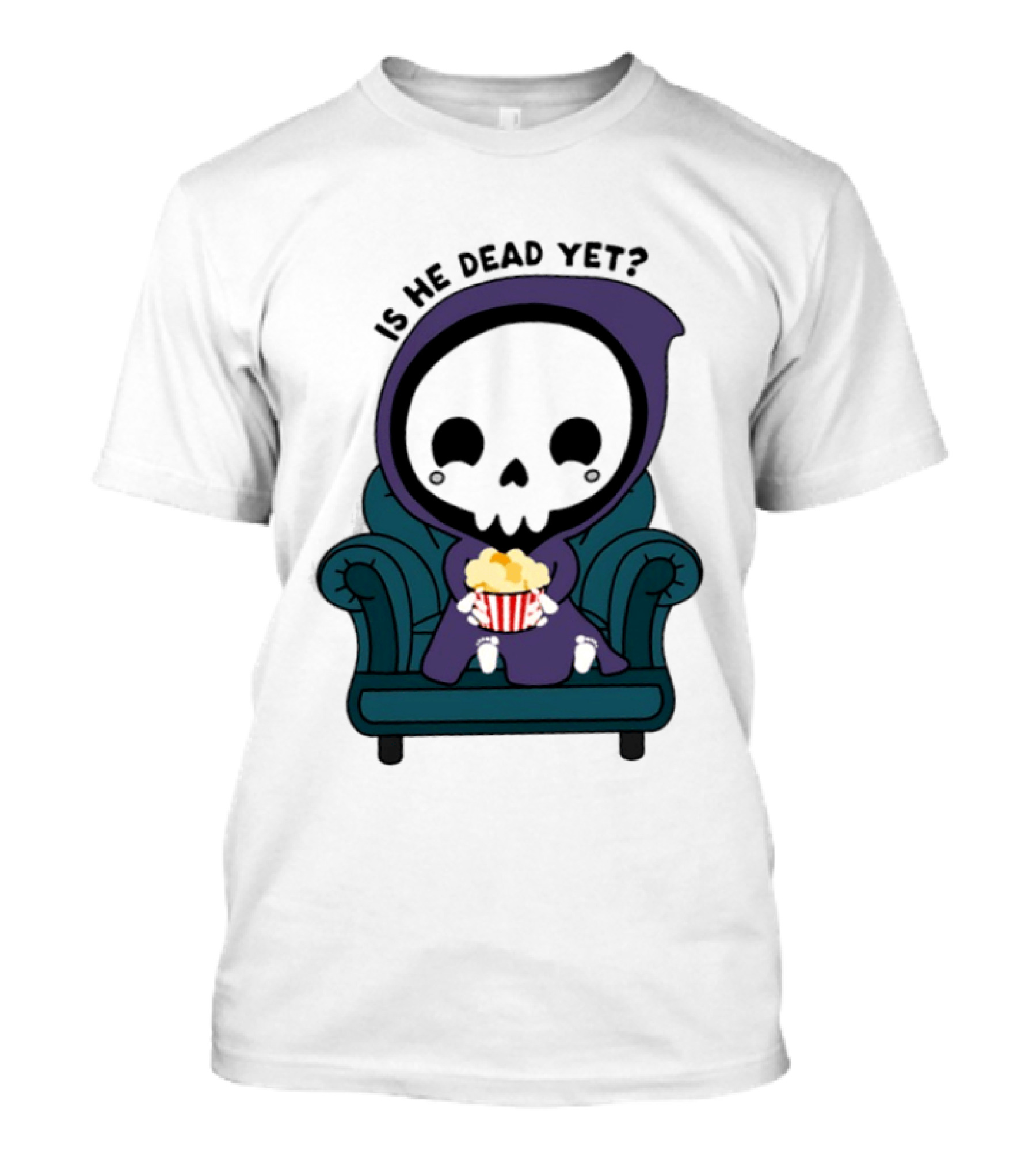 Is He Dead Yet Grim Reaper Ing Eating Popcorn Sofa T-Shirt