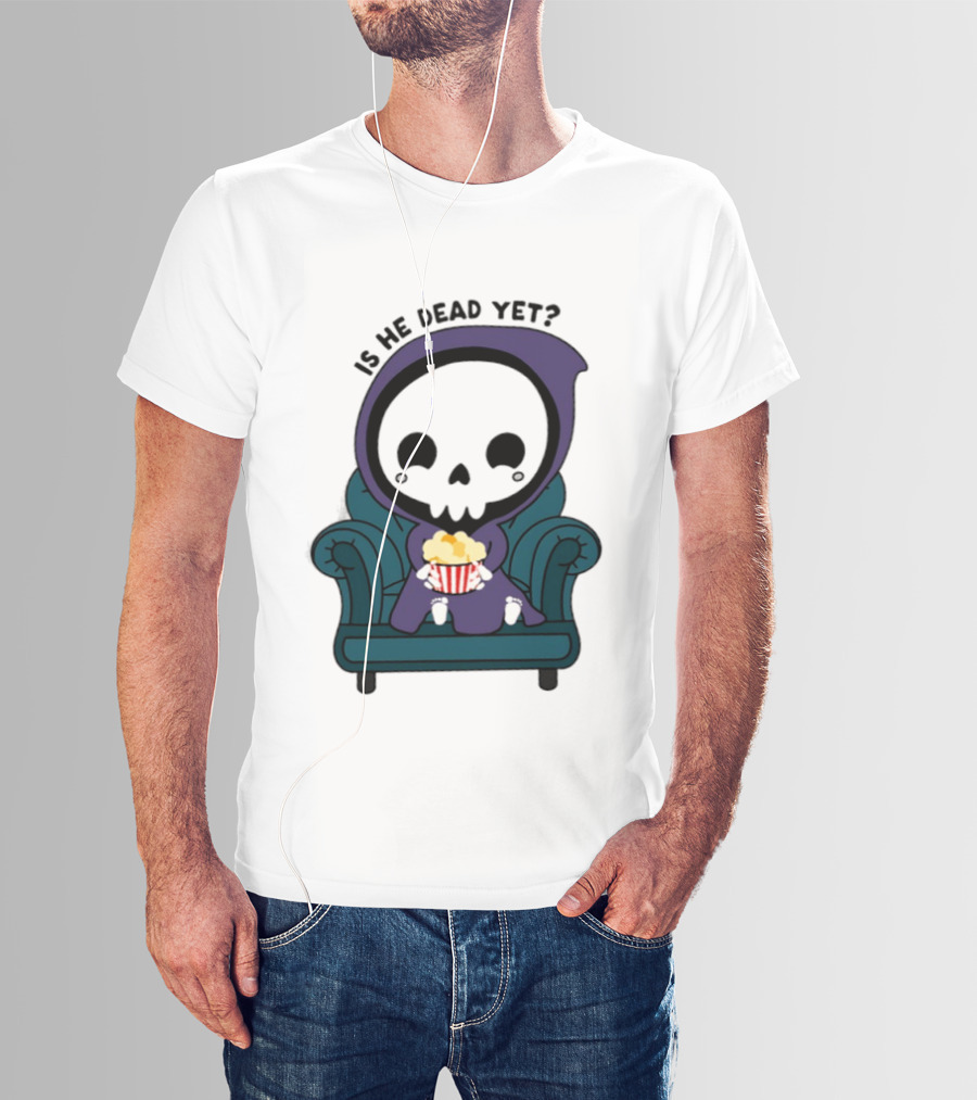 Is He Dead Yet Grim Reaper Ing Eating Popcorn Sofa T-Shirt