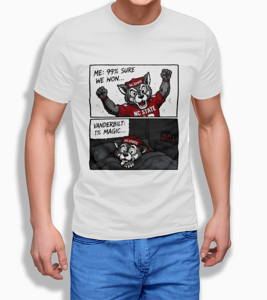 NC State Wolfpack 99 Percent Sure We Won Vanderbilt 1 Percent Magic Comic T-Shirt