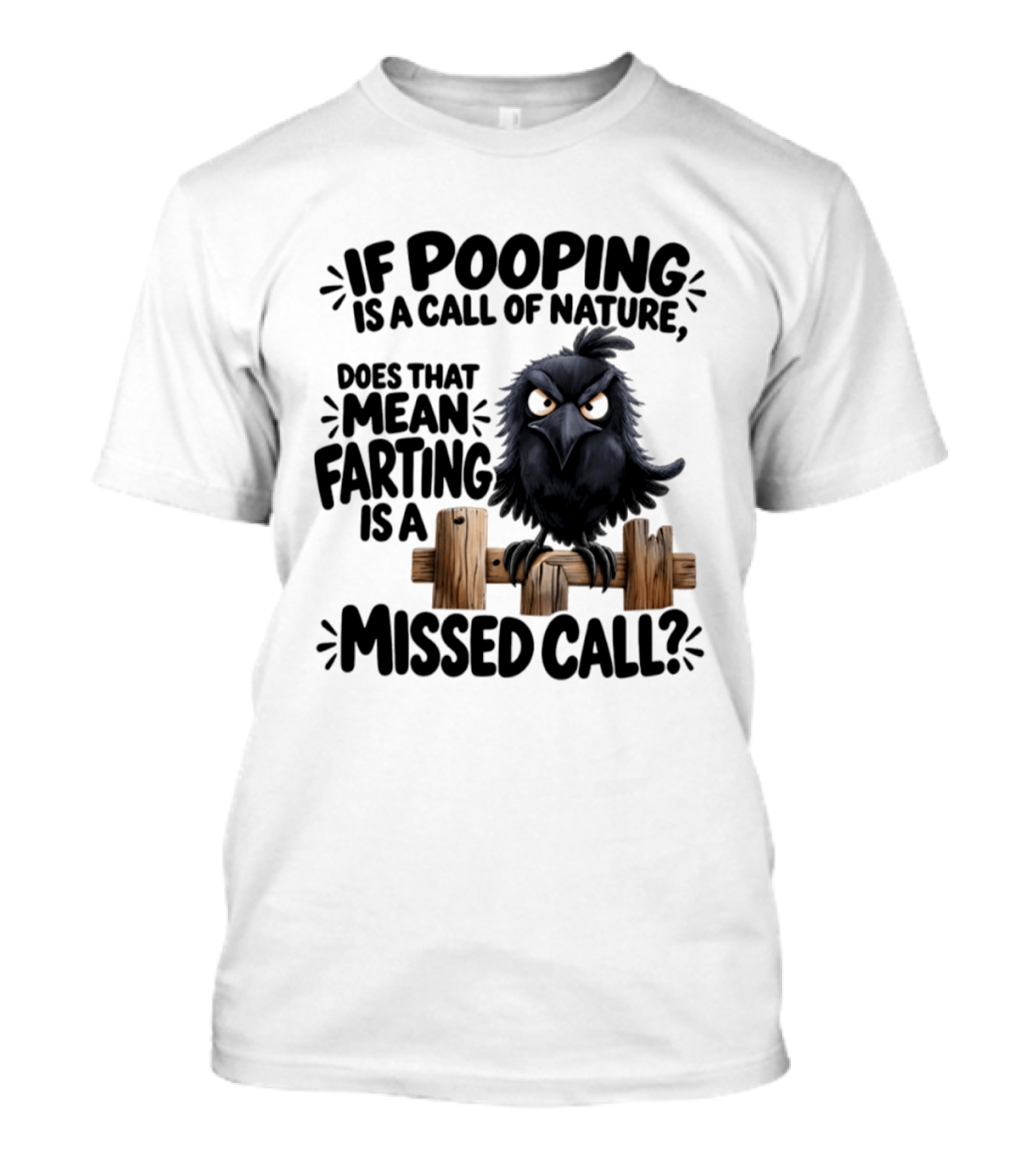 Raven If Pooping Is A Call Of Nature Farting Is A Missed Call T-Shirt