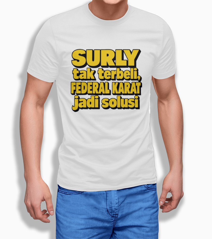 Surly Tak Terbeli Federal Karat Jadi Solusi T-Shirt