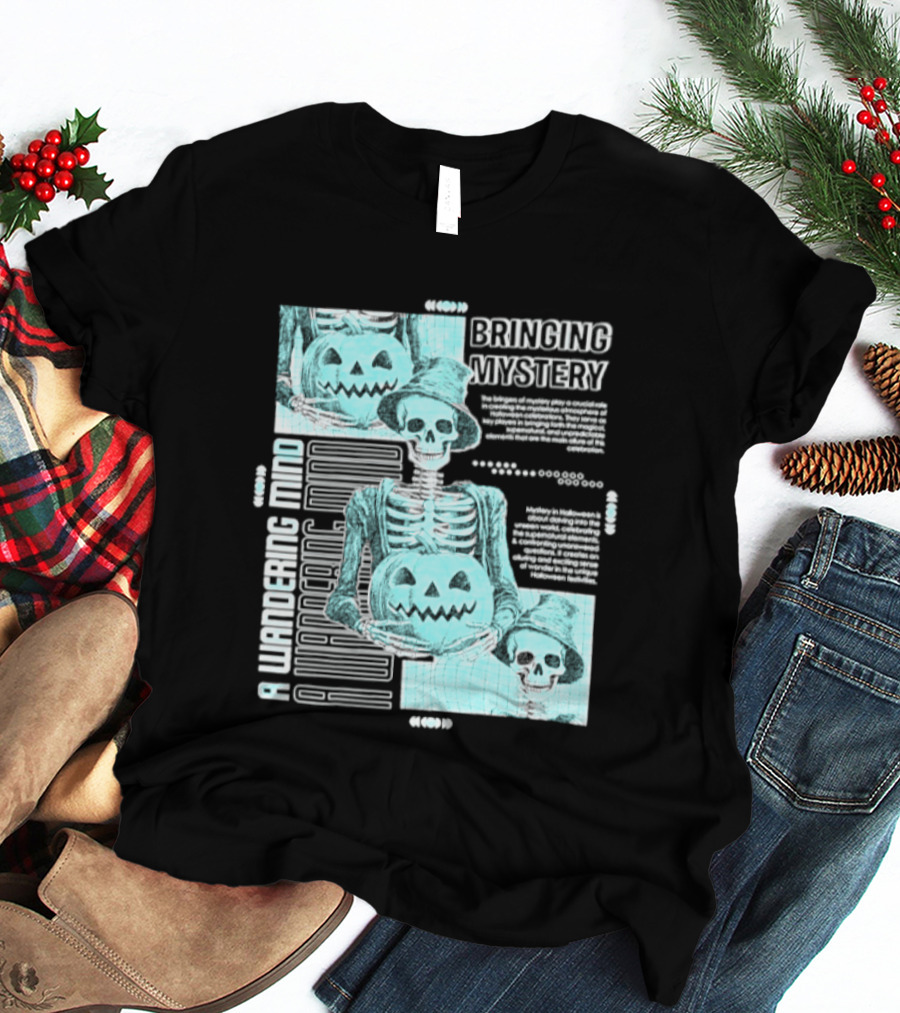 Bringing Mystery A Wandering Mind Halloween Skeleton Pumpkin T-Shirt