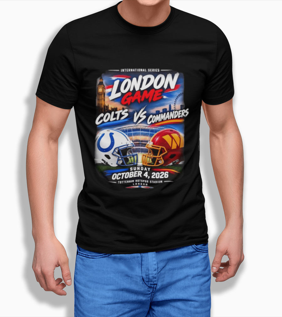 International Series London Game Colts Vs Commanders October 4 2026 Tottenham Hotspur Stadium T-Shirt