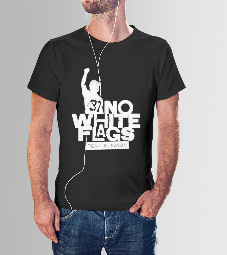 No White Flags Team Gleason 37 Iconic Athlete Symbol Of Resilience T-Shirt