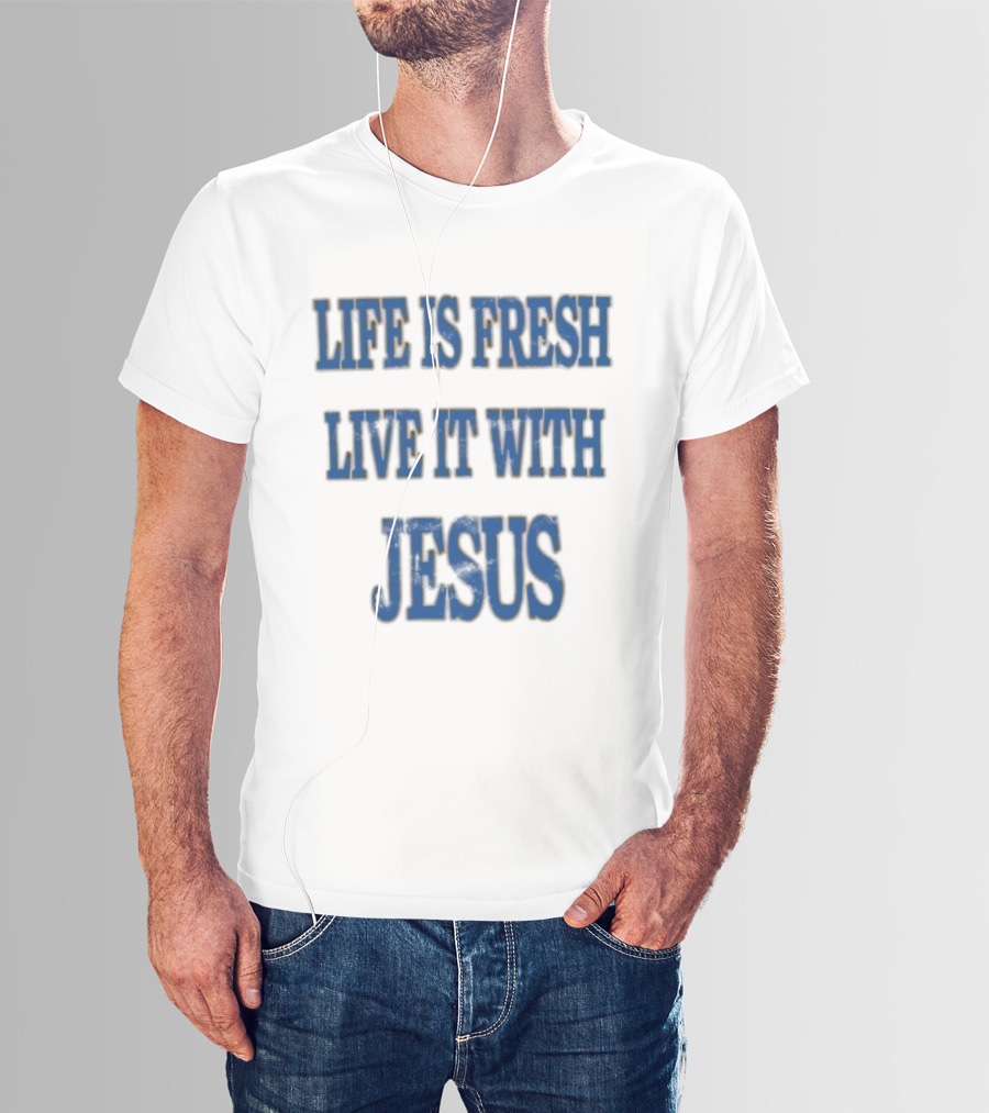 James Bouknight Life Is Fresh Live It With Jesus T-Shirt