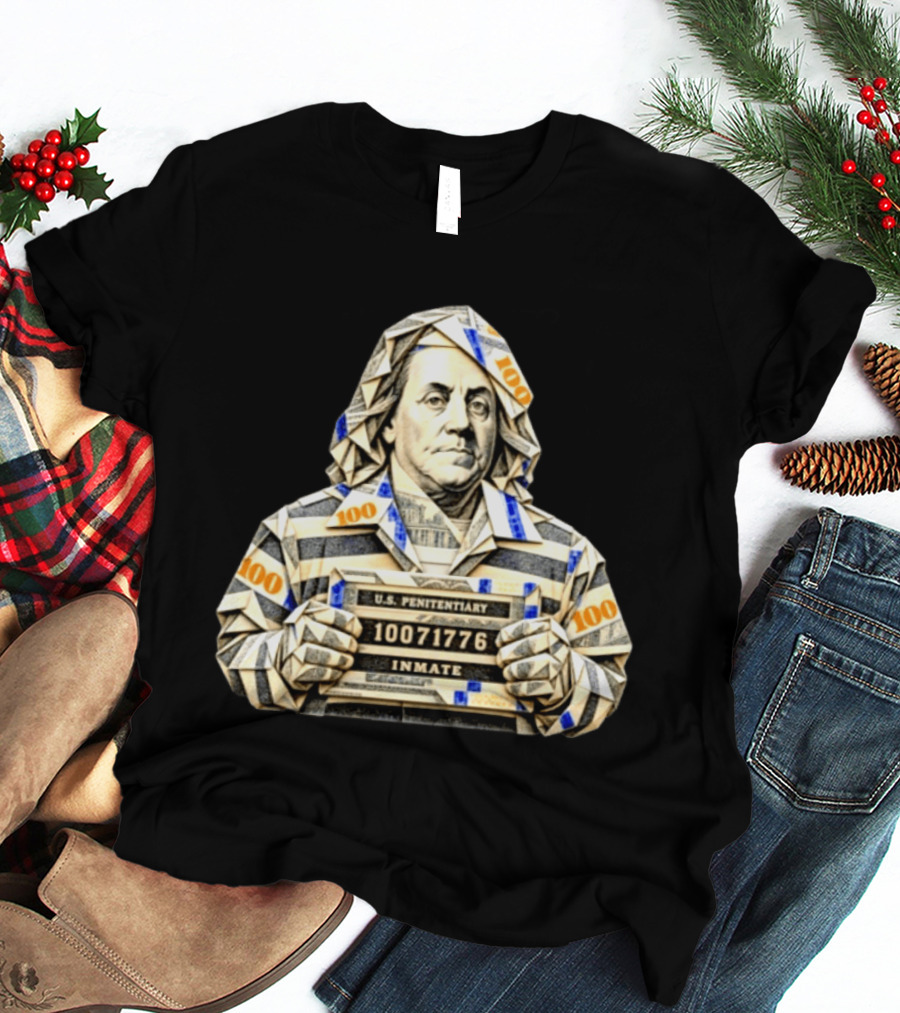 Benjamin Franklin Money Origami U.S. Penitentiary Inmate Shot 100 Dollar Bill T-Shirt