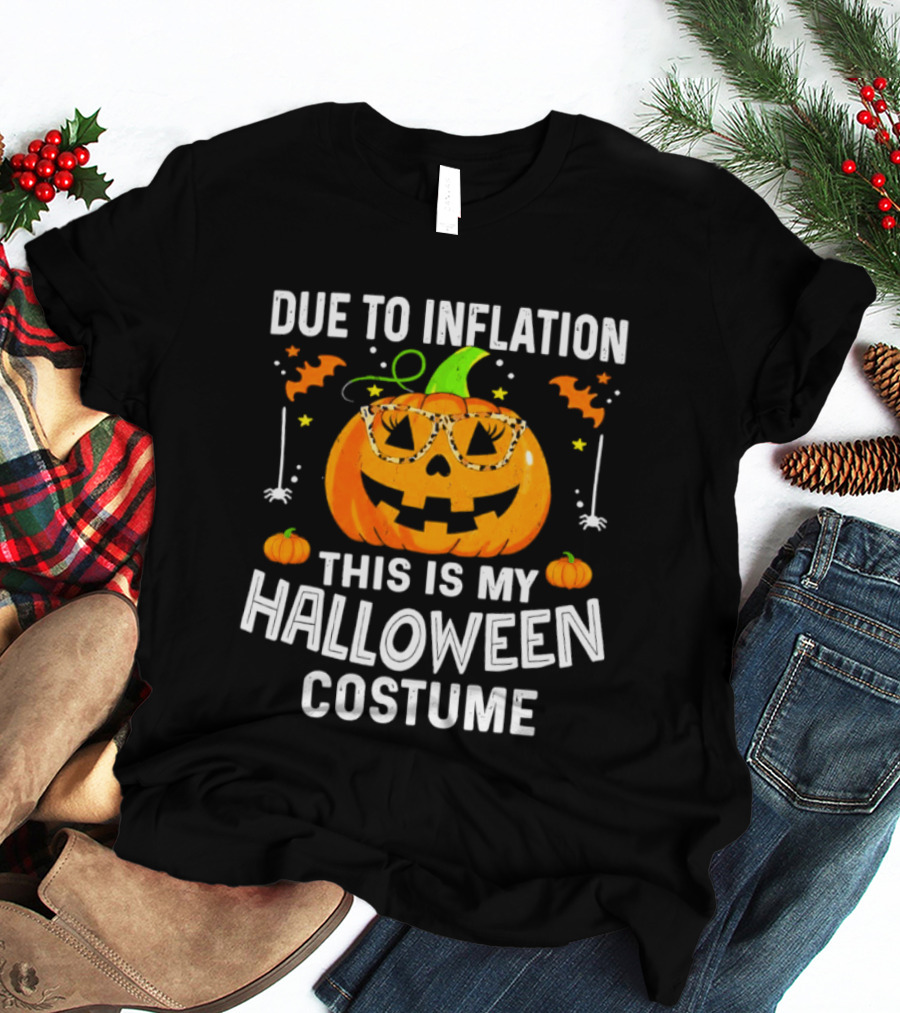 Due To Inflation This Is My Halloween Costume Pumpkin Glasses 2026 T-Shirt