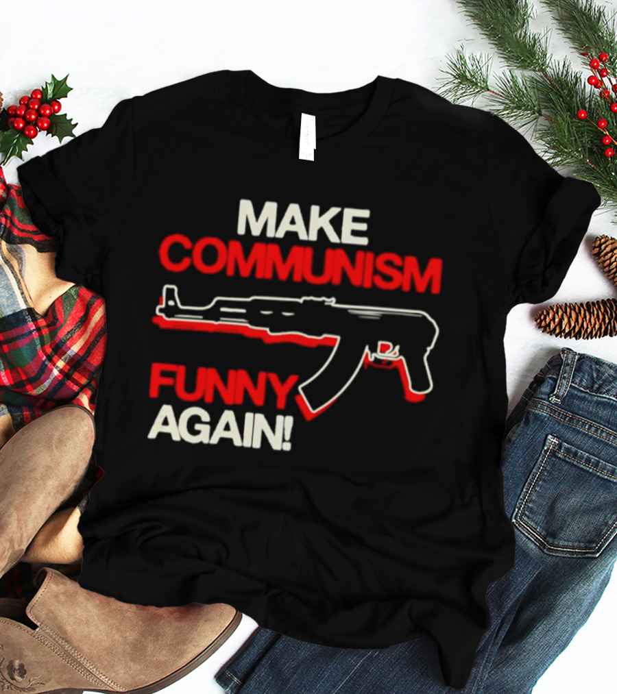Make Communism Funny Again Gun T-Shirt