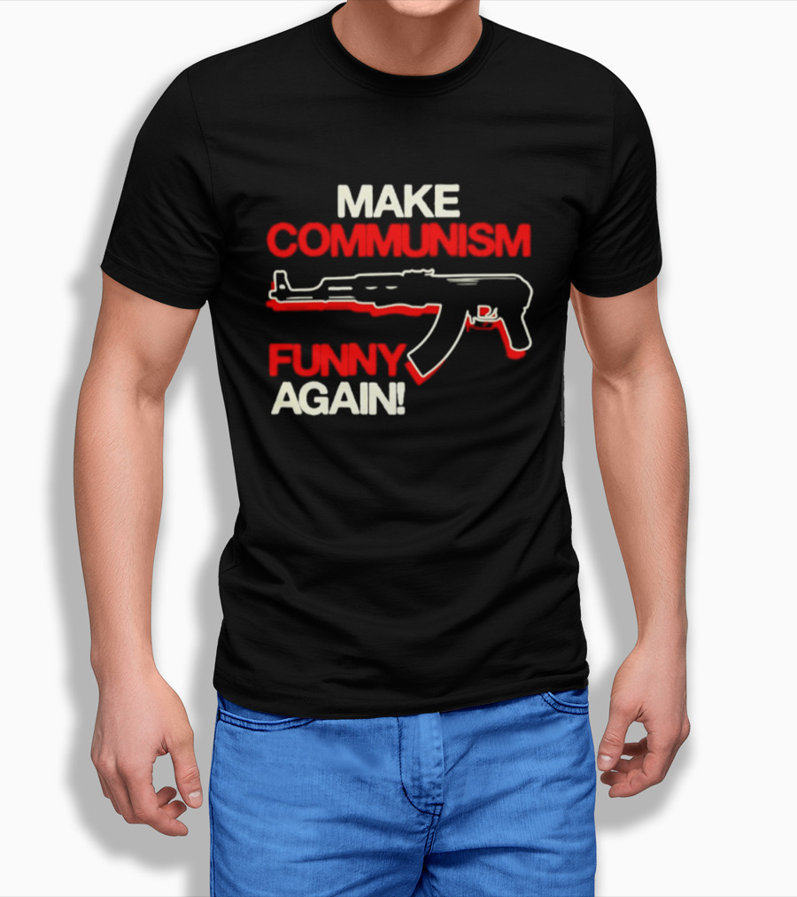 Make Communism Funny Again Gun T-Shirt