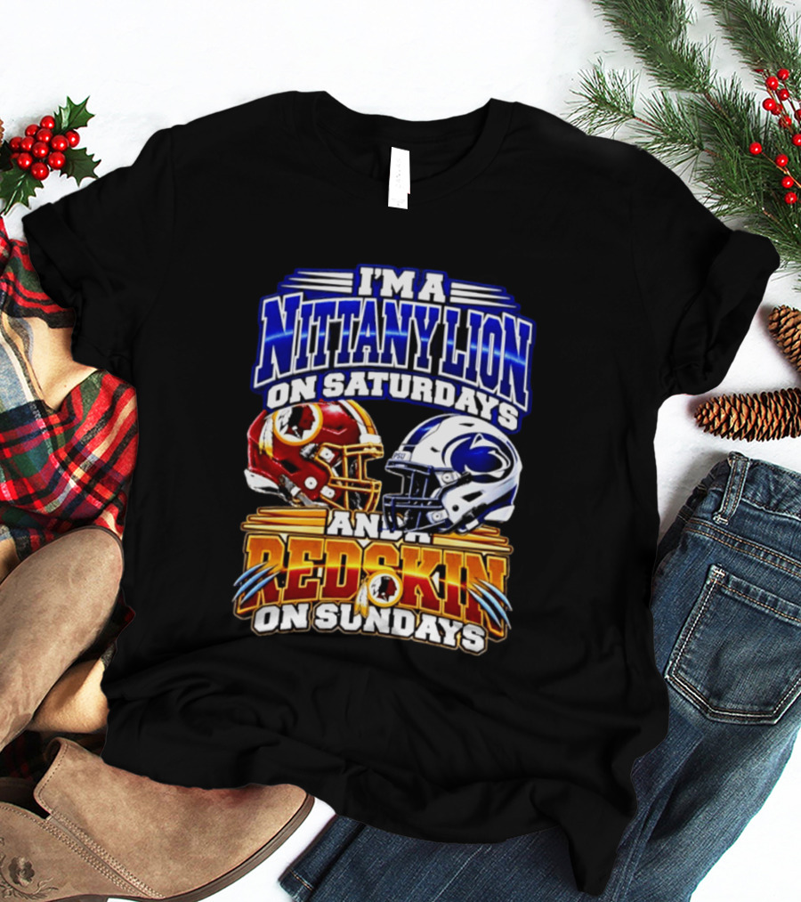 I'm A Nittany Lion On Saturdays And A Redskins On Sundays Football 2026 T-Shirt
