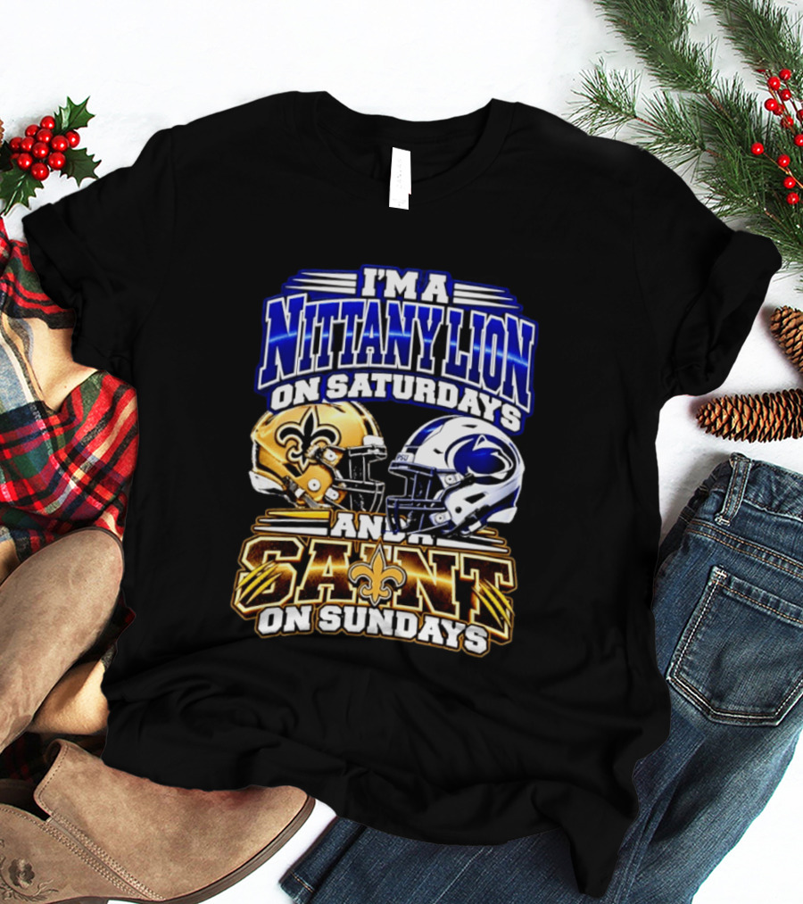 I'm A Nittany Lion On Saturdays And A Saint On Sundays Football Helmet T-Shirt