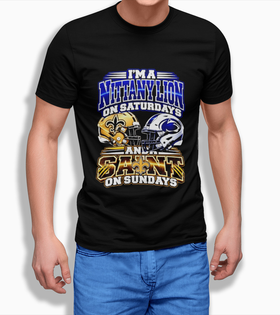 I'm A Nittany Lion On Saturdays And A Saint On Sundays Football Helmet T-Shirt