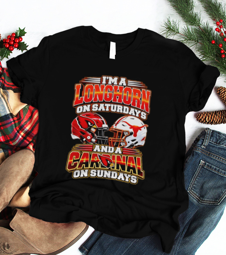 I'm A Longhorn On Saturdays And A Cardinal On Sundays Football T-Shirt