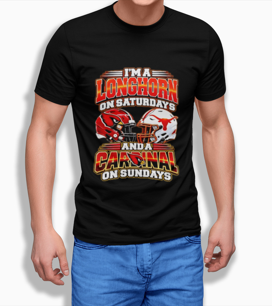 I'm A Longhorn On Saturdays And A Cardinal On Sundays Football T-Shirt