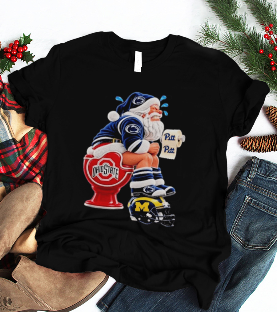 Penn State Santa Sitting On Ohio State Toilet With Pitt Michigan Football Helmet T-Shirt