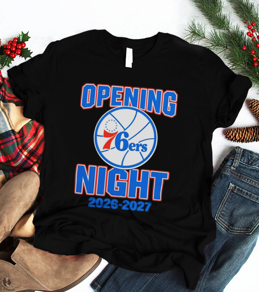 Philadelphia 76ers Opening Night 2026 2027 T-Shirt