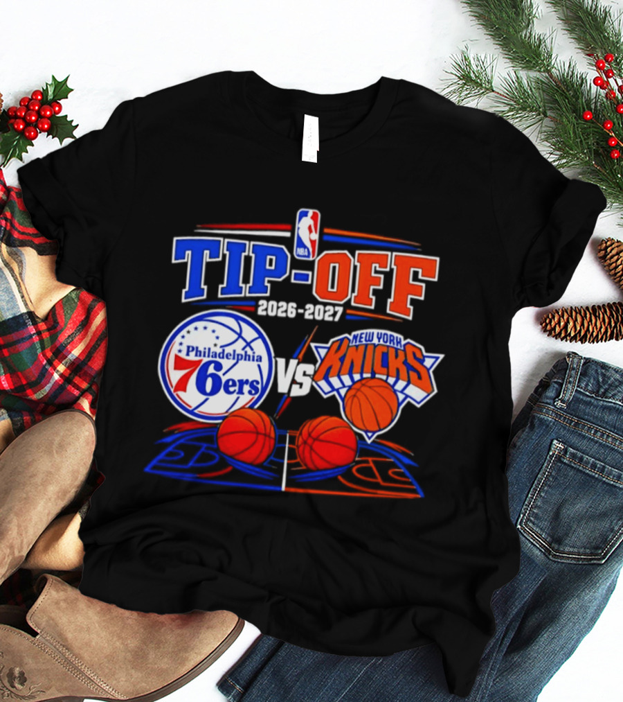 Philadelphia 76ers Vs New York Knicks NBA Tip Off 2026 2027 Matchup T-Shirt