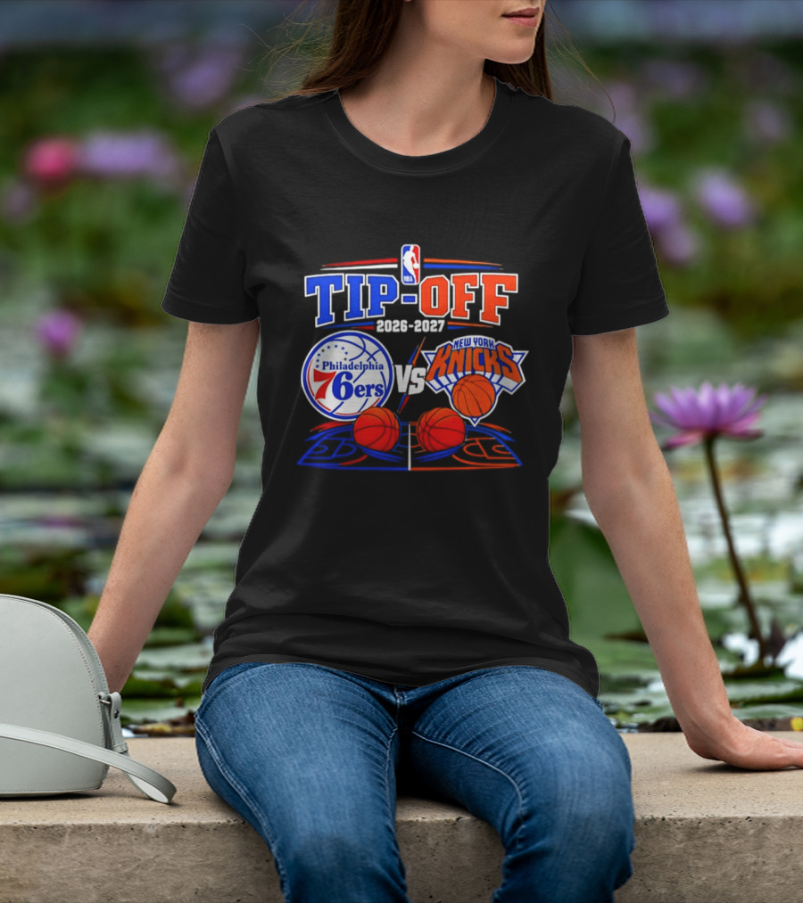Philadelphia 76ers Vs New York Knicks NBA Tip Off 2026 2027 Matchup T-Shirt