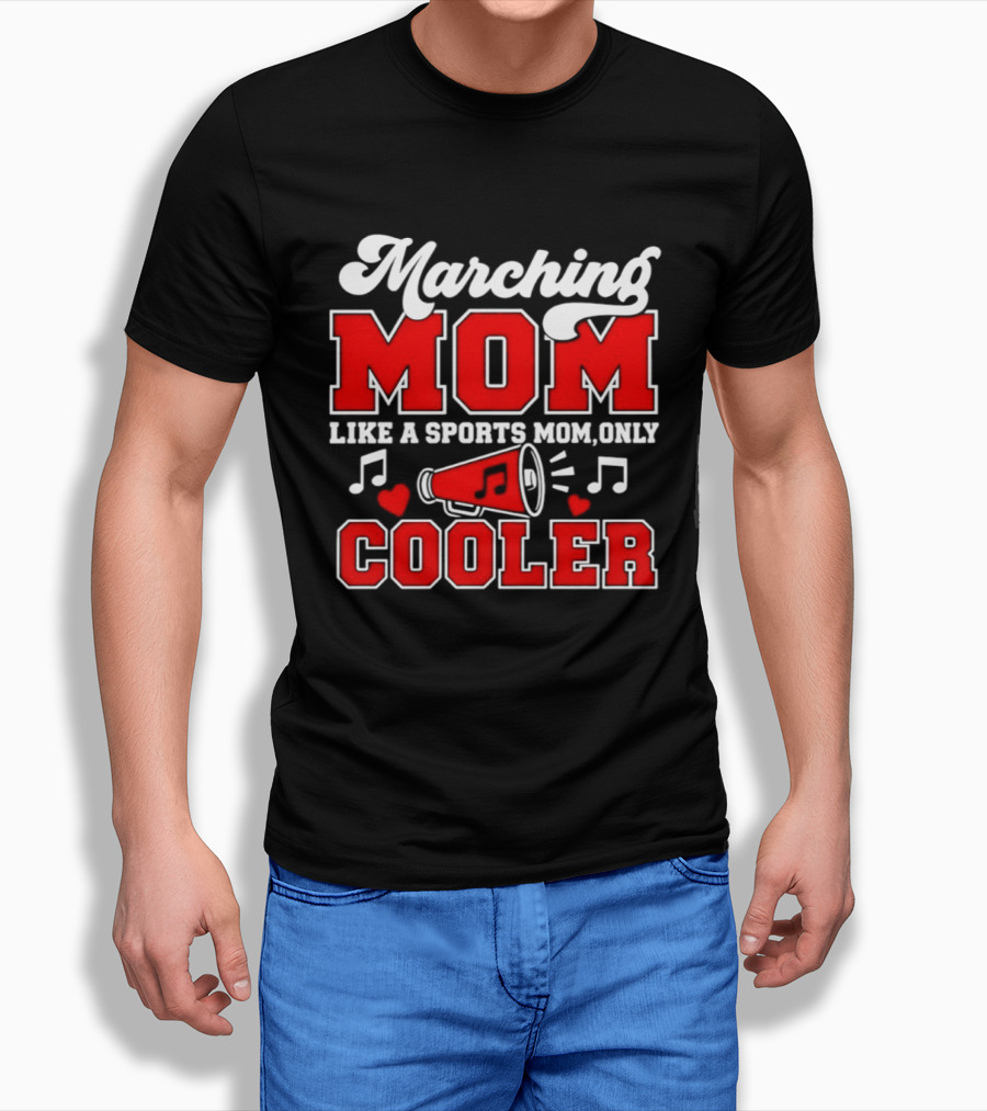 Marching Mom Like A Sports Mom Only Cooler Musical Megaphone And Hearts T-Shirt