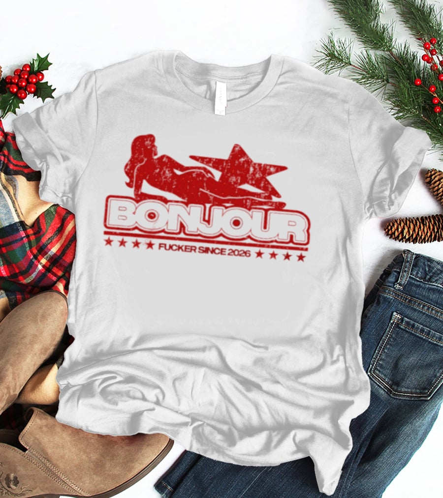 Bonjour Fucker Since 2026 Stripper Star T-Shirt