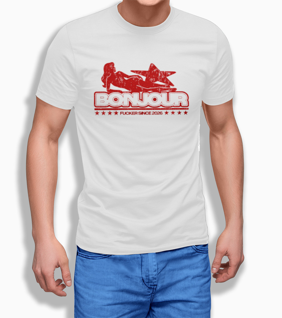 Bonjour Fucker Since 2026 Stripper Star T-Shirt