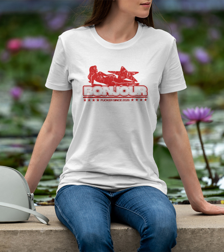 Bonjour Fucker Since 2026 Stripper Star T-Shirt