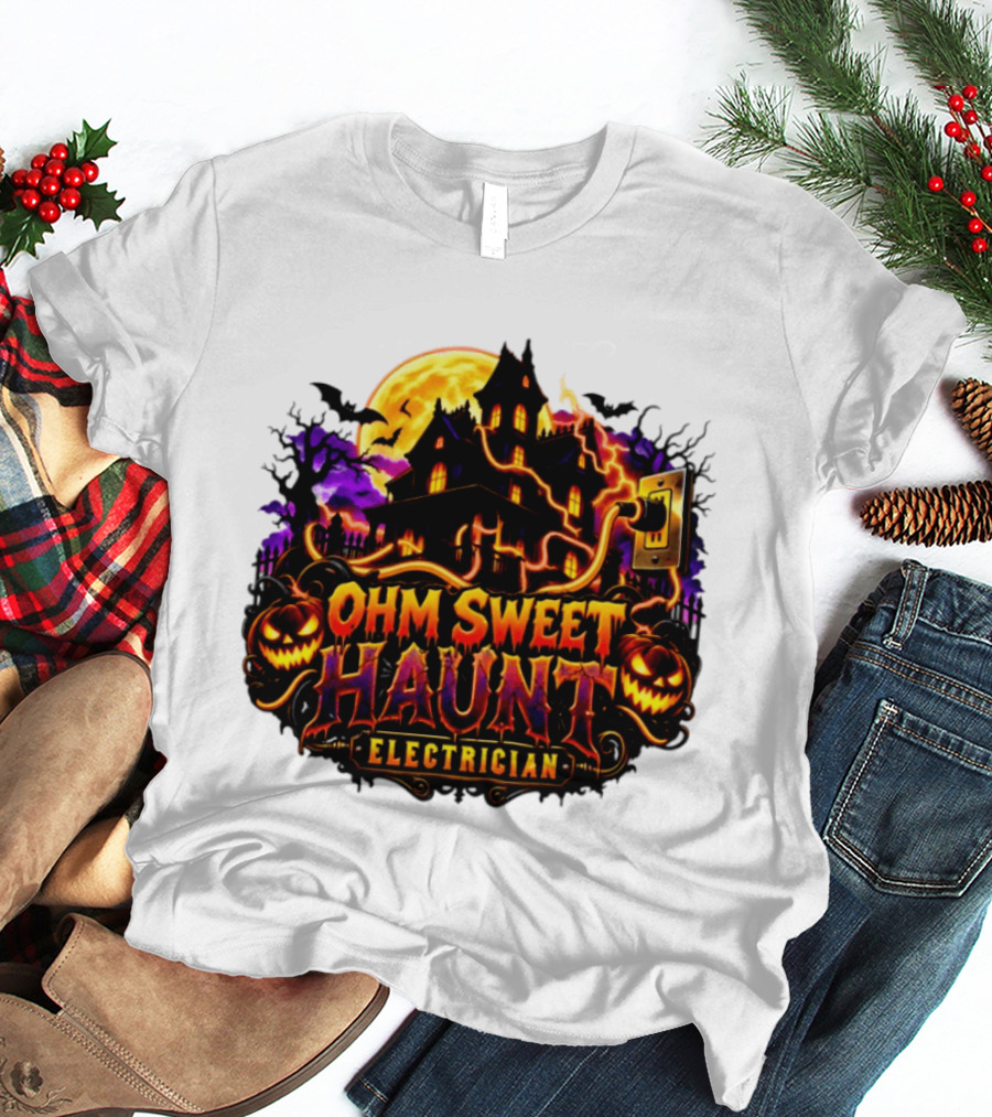 Ohm Sweet Haunt Electrician Halloween Haunted House With Pumpkins And Bats T-Shirt