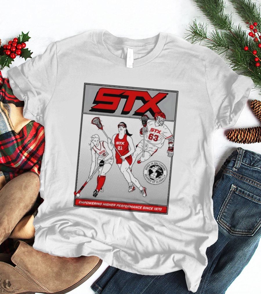 STX Born In Baltimore Geared Up Globally Empowering Higher Performance Since 1970 Lacrosse Field Hockey Players T-Shirt