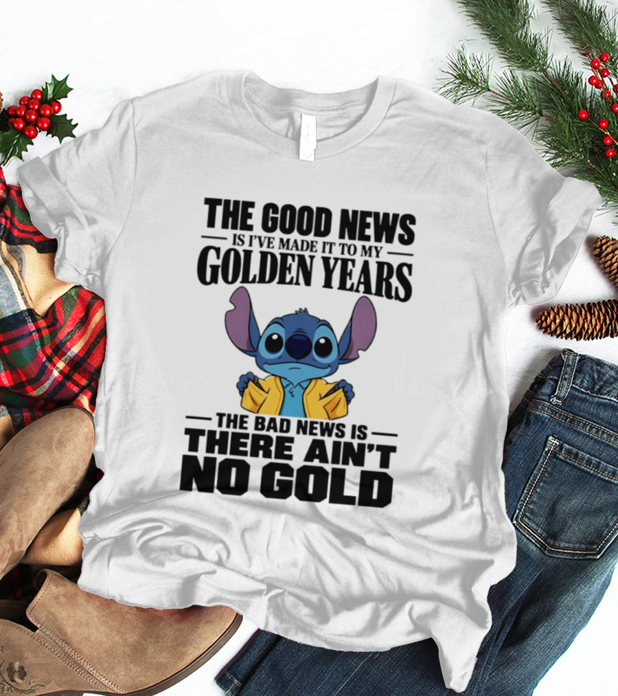 Stitch Funny Golden Years No Gold Truth T-Shirt