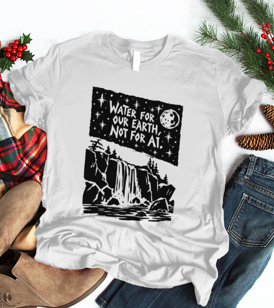Water For Our Earth Not For AI Moonlit Waterfall Environmental Message T-Shirt
