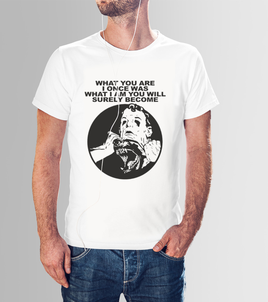 What You Are I Once Was What I Am You Will Surely Become Retro Horror T-Shirt