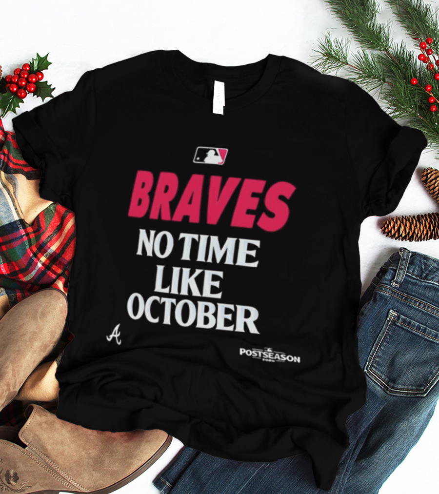 Atlanta Braves No Time Like October 2026 MLB Postseason T-Shirt