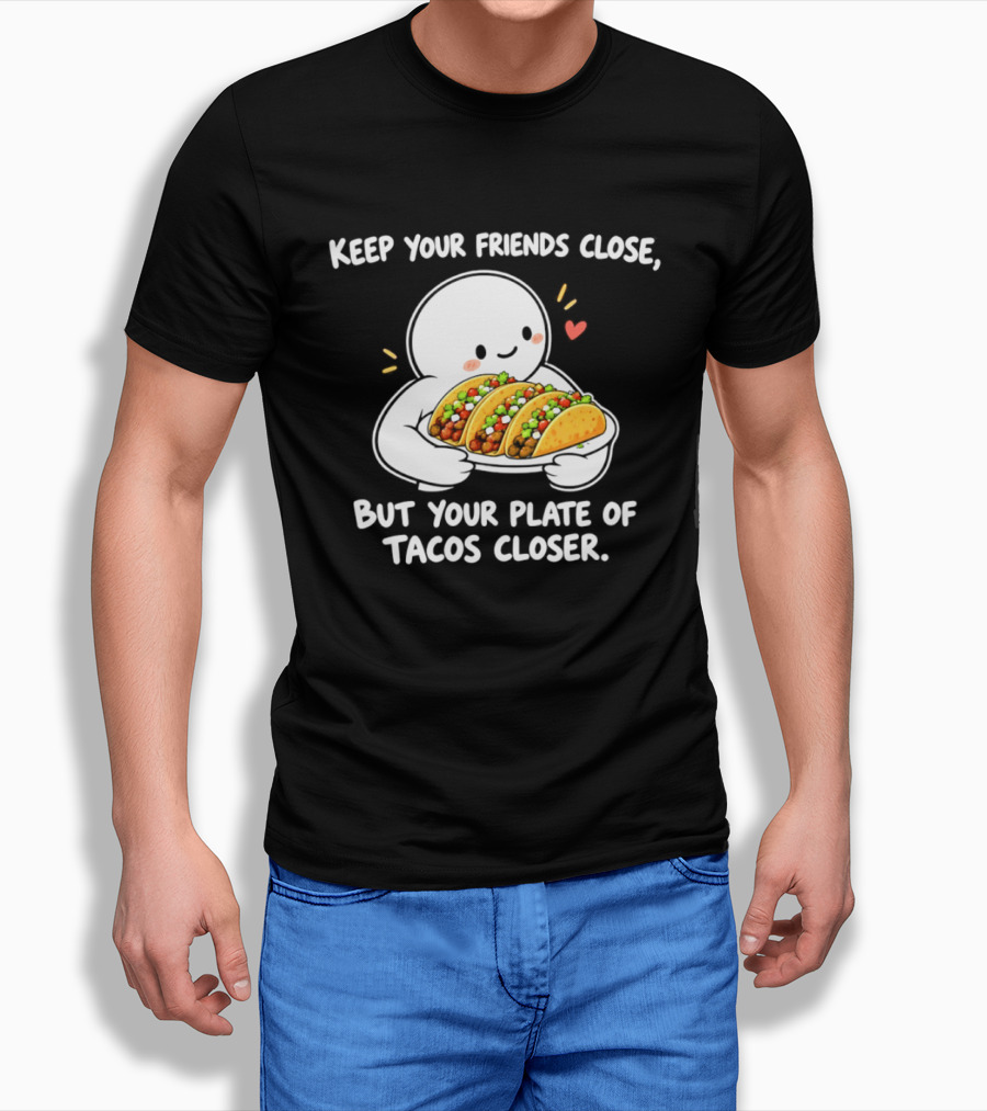 Keep Your Friends Close Cute Ghost Hugging Tacos Closer T-Shirt