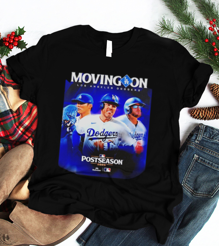 Moving On Los Angeles Dodgers Postseason 2026 MLB Fan T-Shirt