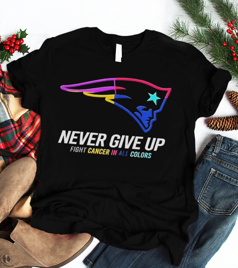 New England Patriots Never Give Up Fight Cancer In All T-Shirt