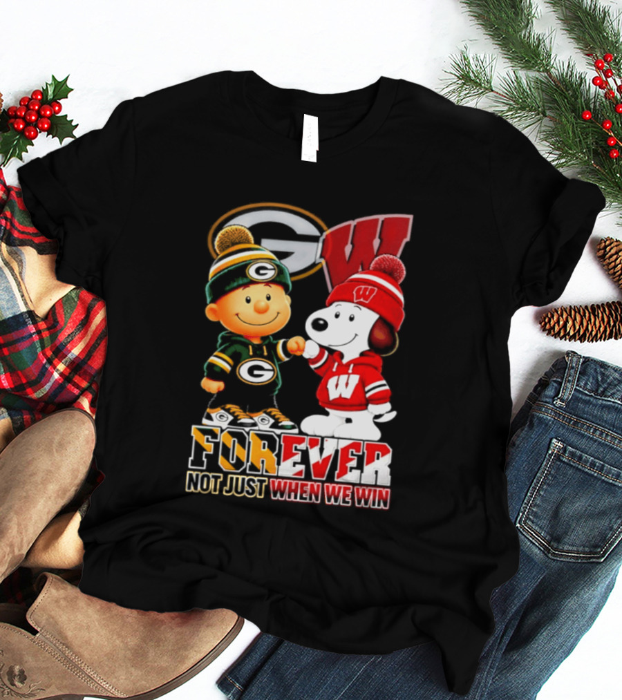 Peanuts Green Bay Packers Wisconsin Badgers Forever Not Just When We Win T-Shirt