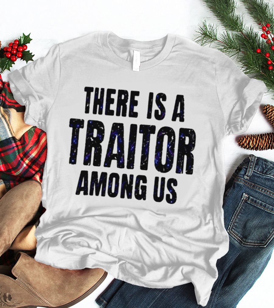 Dan Muino There Is A Traitor Among Us T-Shirt