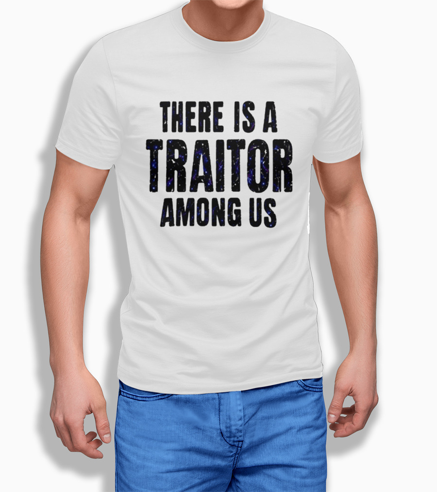 Dan Muino There Is A Traitor Among Us T-Shirt