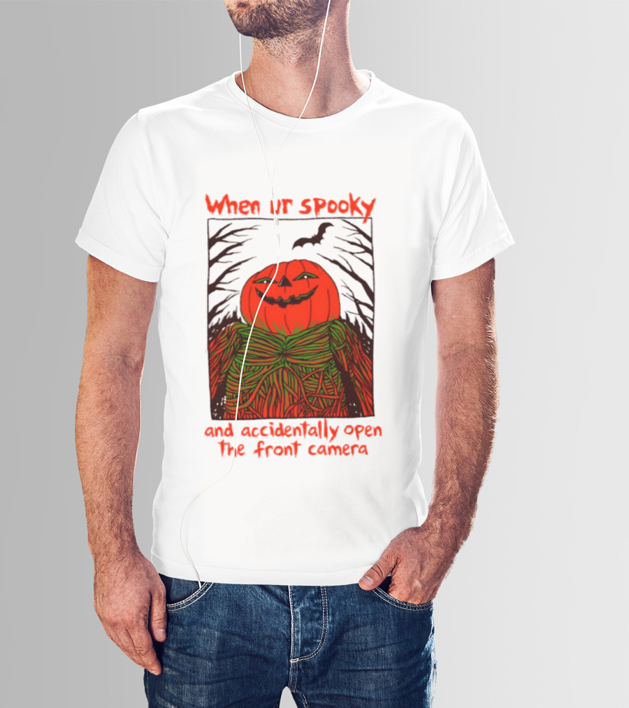 When Ur Spooky Pumpkin Head And Accidentally Open The Front Camera Halloween Humor T-Shirt