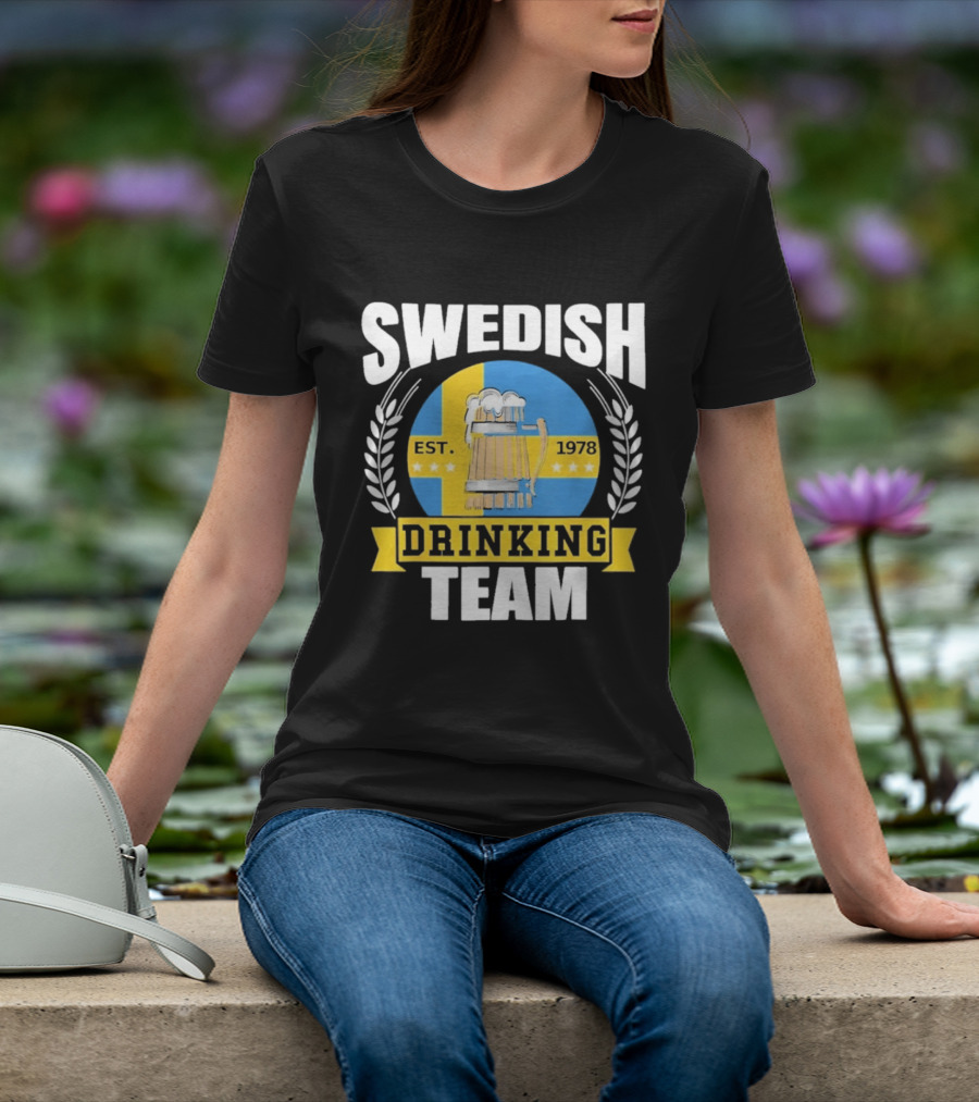 Swedish Drinking Team Sweden Flag EST 1978 Beer T-Shirt