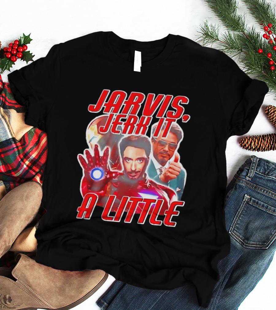 Jarvis Jerk It A Little Iron Man Tony Stark T-Shirt