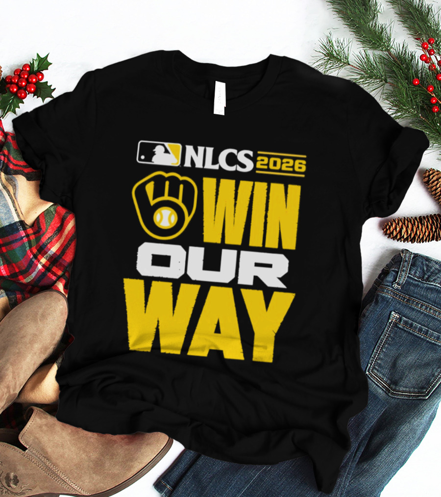 Milwaukee Brewers NLCS Win Our Way Baseball 2026 T-Shirt