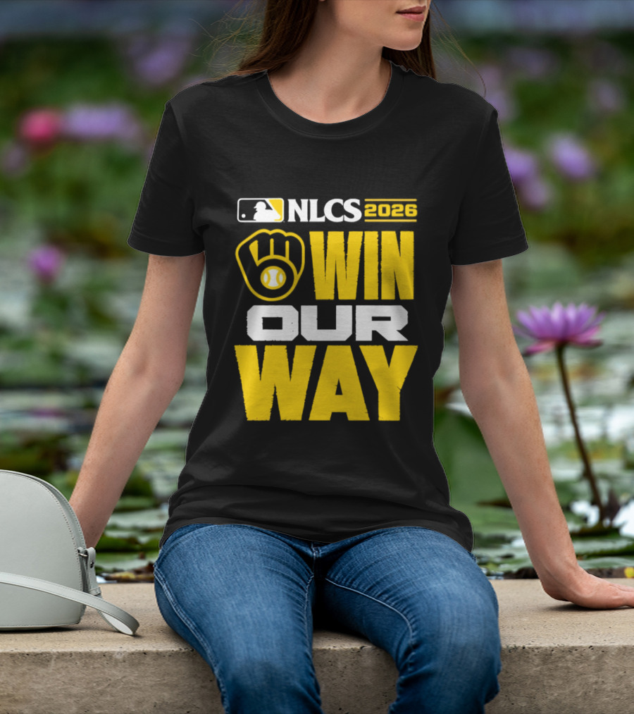 Milwaukee Brewers NLCS Win Our Way Baseball 2026 T-Shirt