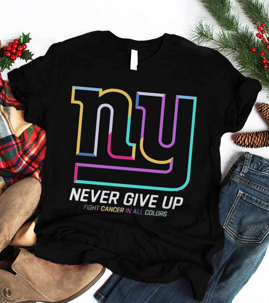 New York Giants Never Give Up Fight Cancer In All T-Shirt