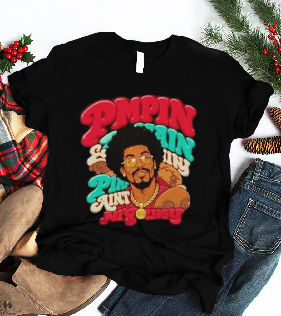 Pimpin' Ain't Easy Old School Flavor With Fur Coat T-Shirt