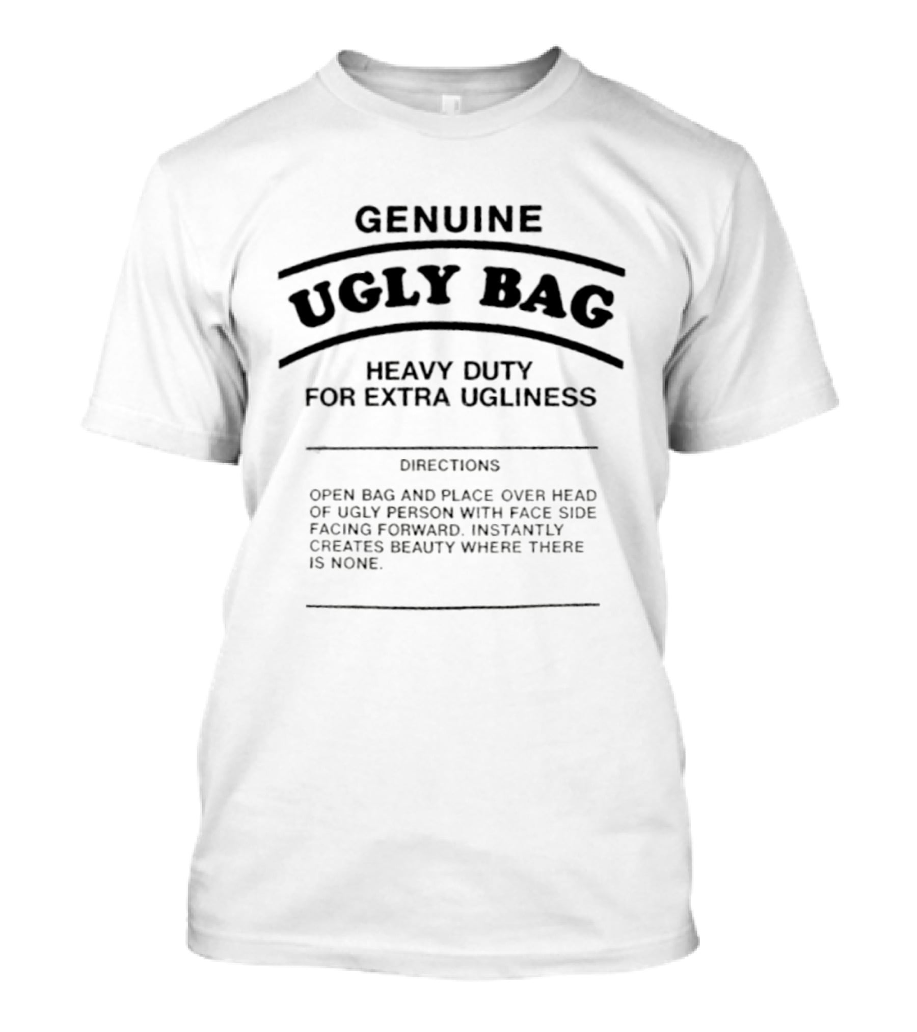 Genuine Ugly Bag Heavy Duty For Extra Ugliness Directions Open Bag And Place Over Head T-Shirt