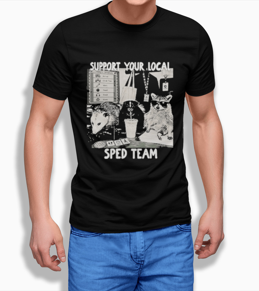 Support Your Local SPED Team Raccoon Possum Classroom Essentials T-Shirt