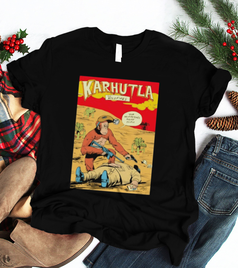 Karhutla The Wildfires Your Incompetence Killed People Comic Style Protest T-Shirt